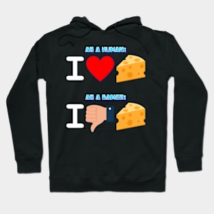 As A Human I Love Cheese, As A Gamer... Hoodie